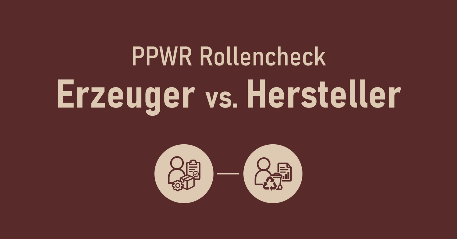 PPWR Rollencheck: Erzeuger vs. Hersteller